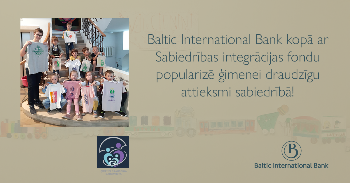 Baltic International Bank popularizē ģimenei draudzīgu attieksmi sabiedrībā